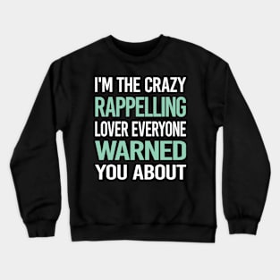 Crazy Lover Rappelling Rappel Crewneck Sweatshirt